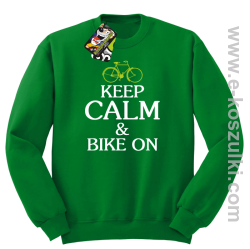 Keep Calm & Bike On  - bluza bez kaptura zielony