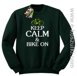 Keep Calm & Bike On  - bluza bez kaptura butelkowy