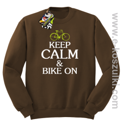 Keep Calm & Bike On  - bluza bez kaptura brązowy