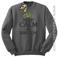 Keep Calm & Bike On  - bluza bez kaptura szary
