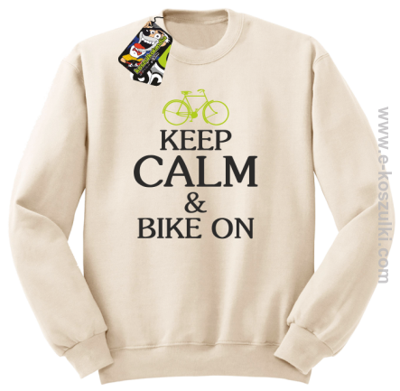 Keep Calm & Bike On  - bluza bez kaptura beżowy
