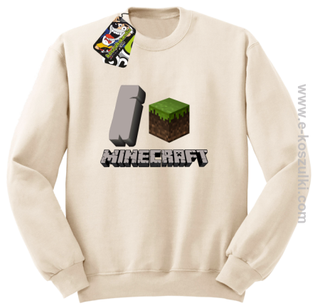 I love Minecraft - bluza bez kaptura beżowy