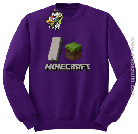 I love Minecraft - bluza bez kaptura