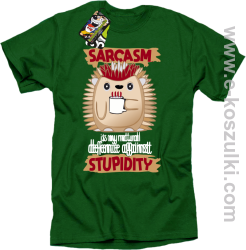 Sarcasm is my natural defence against stupidity - koszulka męska zielona