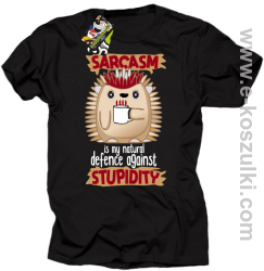 Sarcasm is my natural defence against stupidity - koszulka męska czarna