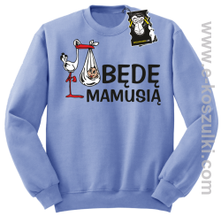 Będę mamusią - bluza dla przyszłej mamy bez kaptura błękitna