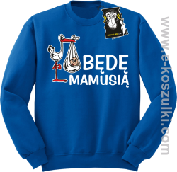 Będę mamusią - bluza dla przyszłej mamy bez kaptura niebieska