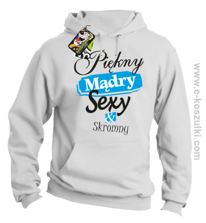 Piękny mądry sexy _ skromny - bluza z kapturem 