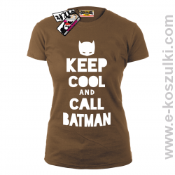 Keep Cool and call Batman - koszulka damska - brązowy