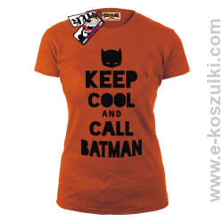 Keep Cool and call Batman - koszulka damska - pomarańczowy
