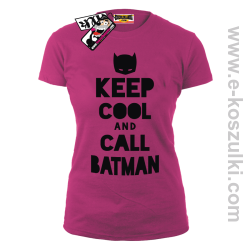 Keep Cool and call Batman - koszulka damska - różowy