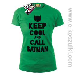 Keep Cool and call Batman - koszulka damska - zielony