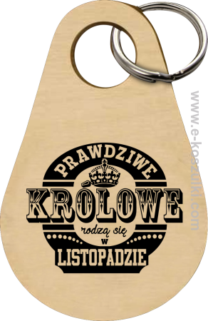 PRAWDZIWE królowe rodzą się w listopadzie - brelok 