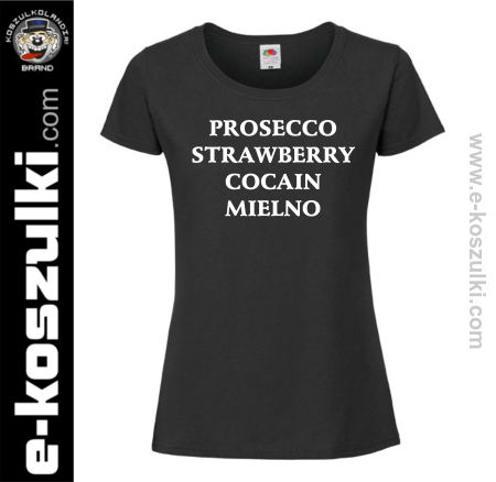 PROSECCO STRAWBERRY COCAIN MIELNNO - koszulka damska 