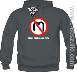 Zakaz zawracania dupy - bluza męska z kapturem - grafitowy