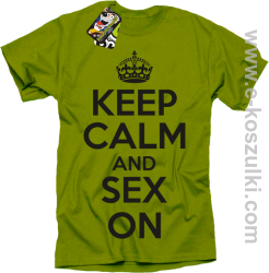 Keep Calm and sex on - koszulka męska kiwi