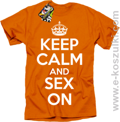Keep Calm and sex on - koszulka męska pomarańczowa
