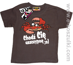 Chodź Cię uszczypnę koszulka dziecięca - brązowy
