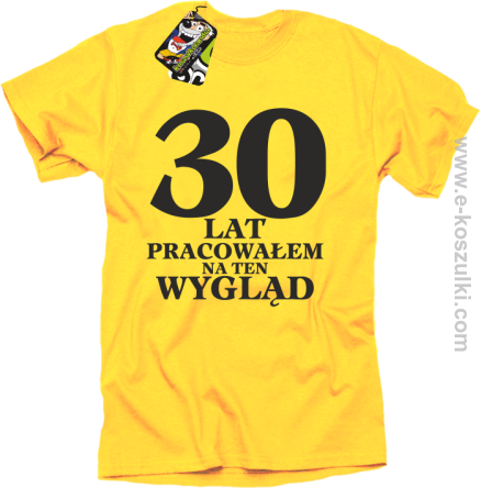 30 lat pracowałem na ten wygląd - koszulka męska żółta