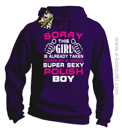 Sorry this girl is already taken by a super sexy polish Boy - bluza z kapturem 