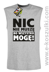 Nic nie muszę bo wszystko mogę - bezrękawnik męski melanż