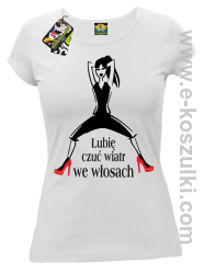 Lubię czuć wiatr we włosach - koszulka damska biały