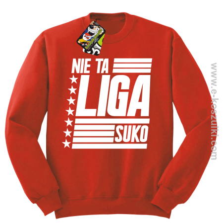 Nie ta liga Suko - bluza bez kaptura STANDARD 