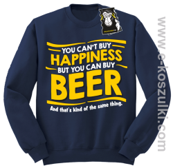 You can't buy happiness but you can buy beer... - bluza dla piwosza i nie tylko bez kaptura granatowa