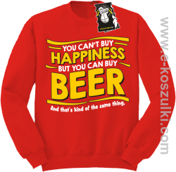 You can't buy happiness but you can buy beer... - bluza dla piwosza i nie tylko bez kaptura czerwona