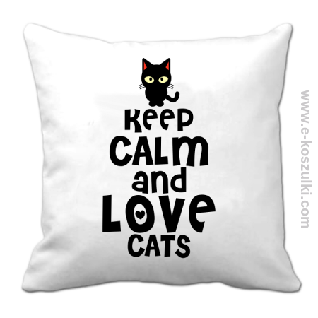 Keep Calm and Love Cats BlackFilo - poduszka 