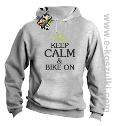 Keep Calm & Bike On - bluza z kapturem melanż
