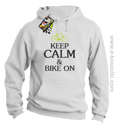 Keep Calm & Bike On - bluza z kapturem biały