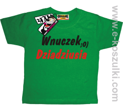 Wnuczek dziadziusia koszulka dziecięca - zielona