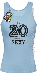 Już 20-stka ale ciągle sexy - top damski błękitny