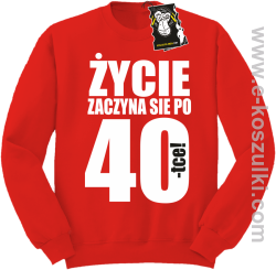 Życie zaczyna się po 40 - bluza dla solenizanta bez kaptura czerwona
