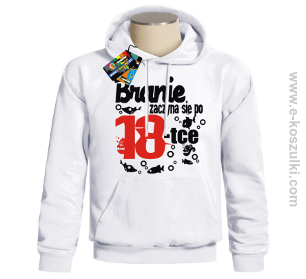 Branie zaczyna się po 18-tce - Bluza z nadrukiem