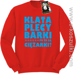 Klata plecy Barki po to są ciężarki - modna bluza bez kaptura czerwona