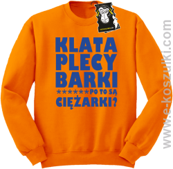 Klata plecy Barki po to są ciężarki - modna bluza bez kaptura pomarańczowa