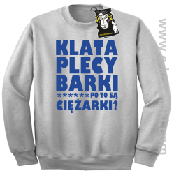 Klata plecy Barki po to są ciężarki - modna bluza bez kaptura melanż