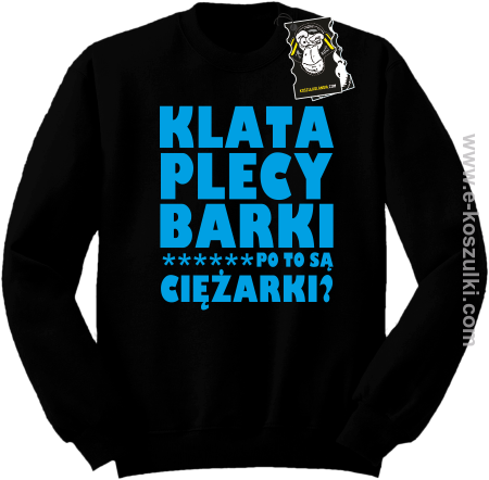 Klata plecy Barki po to są ciężarki - modna bluza bez kaptura