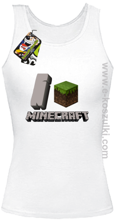 I love Minecraft - top damski