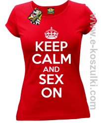 Keep Calm and sex on - koszulka damska czerwona