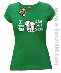 I can always make You smile- koszulka dla dziewczyny zielona