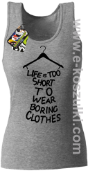 Life is too short to wear boring clothes - top damski melanż 