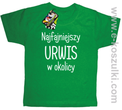Najfajniejszy urwis w okolicy - koszulka dziecięca zielona