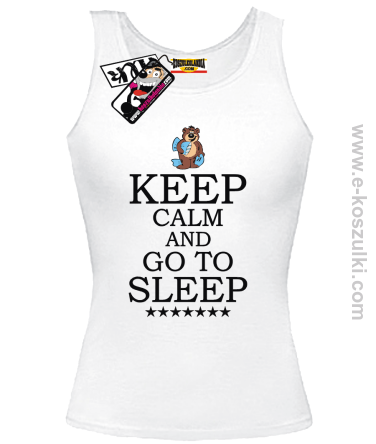Keep Calm And Go to Sleep - top damski - biały