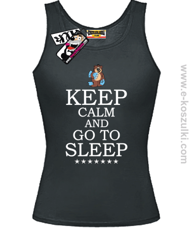 Keep Calm And Go to Sleep - top damski