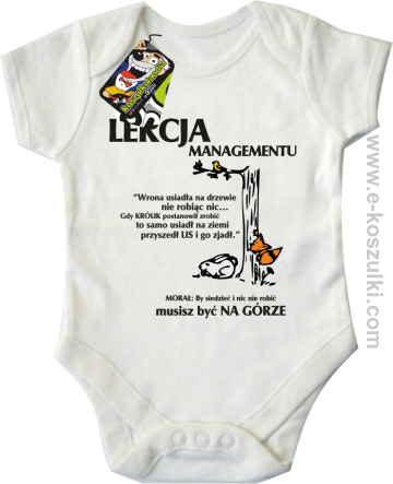 Lekcja managementu - morał musisz być na górze - body dziecięce białe