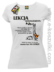Lekcja managementu - morał musisz być na górze - koszulka damska biała