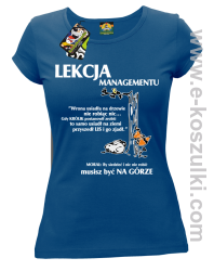 Lekcja managementu - morał musisz być na górze - koszulka damska niebieska